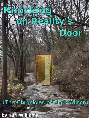cover image of Knocking on Reality's Door (The Chronicles of Clark Wilson)